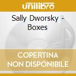 Sally Dworsky - Boxes cd