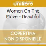 Women On The Move - Beautiful cd musicale di Women On The Move