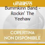 Bummkinn Band - Rockin' The Yeehaw cd