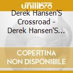 Derek Hansen'S Crossroad - Derek Hansen'S Crossroad