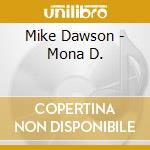 Mike Dawson - Mona D. cd