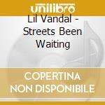 Lil Vandal - Streets Been Waiting cd musicale di Lil Vandal