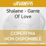 Shalaine - Game Of Love cd