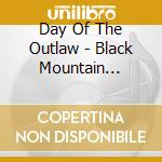 Day Of The Outlaw - Black Mountain Majesty cd