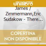 James / Zimmermann,Eric Sudakow - There Is No Sound In Space cd