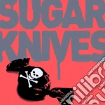 Sugar Knives - Sugar Knives cd
