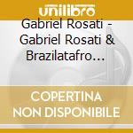 Gabriel Rosati - Gabriel Rosati & Brazilatafro Project 3