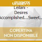 Leilani - Desires Accomplished...Sweet To The Soul