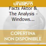 Facts Aktor & The Analysis - Windows Through An August Mind cd