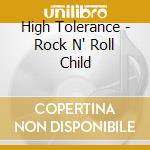High Tolerance - Rock N' Roll Child cd