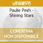 Paulie Pesh - Shining Stars cd