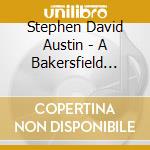 Stephen David Austin - A Bakersfield Dozen cd