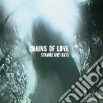 Chains Of Love - Strange Grey Days cd