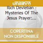 Rich Devletian - Mysteries Of The Jesus Prayer: Music & Meditations cd