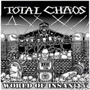 Total Chaos - World Of Insanity cd musicale di Total Chaos