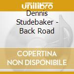 Dennis Studebaker - Back Road cd