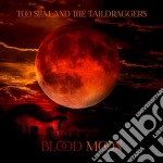 Too Slim And The Taildraggers - Blood Moon