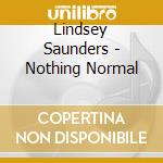 Lindsey Saunders - Nothing Normal cd