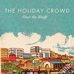 Holiday Crowd - Over The Bluffs cd musicale di Crowd Holiday