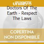 Doctors Of The Earth - Respect The Laws