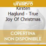 Kirsten Haglund - True Joy Of Christmas cd