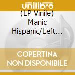 (LP Vinile) Manic Hispanic/Left Alone - Split (7')