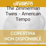 The Zimmerman Twins - American Tempo cd musicale di The Zimmerman Twins