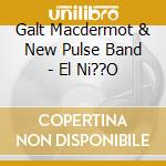Galt Macdermot & New Pulse Band - El Ni??O cd