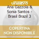 Ana Gazzola & Sonia Santos - Brasil Brazil 3 cd