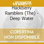 Hackberry Ramblers (The) - Deep Water