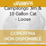 Campilongo Jim & 10 Gallon Cat - Loose