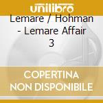 Lemare / Hohman - Lemare Affair 3 cd