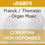Franck / Thomson - Organ Music cd