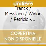 Franck / Messiaen / Widor / Petricic - French Accent cd