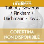 Talbot / Sowerby / Pinkham / Bachmann - Joy To The Heart cd