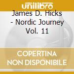 James D. Hicks - Nordic Journey Vol. 11 cd