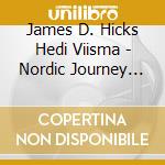 James D. Hicks Hedi Viisma - Nordic Journey Vol. 15 cd
