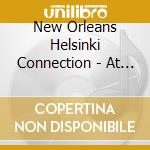 New Orleans Helsinki Connection - At Last cd musicale di New Orleans Helsinki Connection