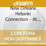 New Orleans Helsinki Connection - At Last cd