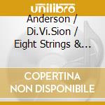 Anderson / Di.Vi.Sion / Eight Strings & A Whistle - Chamber Symphonies Nos. 2-4 cd