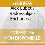 Alex Lubet / Radovanlija - Enchanted Guitar Forest cd