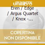 Eren / Edge / Argus Quartet / Knox - Color Studies cd