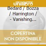 Bedard / Bozza / Harrington / - Vanishing Point cd