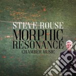 Steve Rouse - Morphic Resonance. Chamber Music