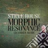 Steve Rouse - Morphic Resonance. Chamber Music cd