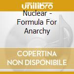Nuclear - Formula For Anarchy cd