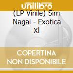 (LP Vinile) Sim Nagai - Exotica Xl vinile