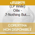 (LP Vinile) Oilix - 7-Nothing But Summer lp vinile