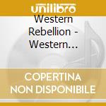 Western Rebellion - Western Rebellion cd musicale di Western Rebellion