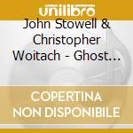 John Stowell & Christopher Woitach - Ghost In The Corner cd